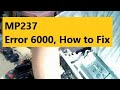 How to repair mp237 error 6000