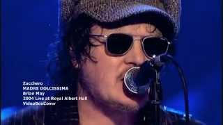 MADRE DOLCISSIMA - Zucchero - Brian May London 2004 chords