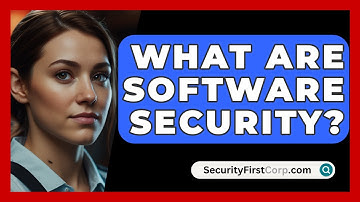 What Are Software Security? - SecurityFirstCorp.com