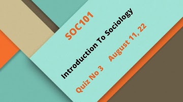 SOC101 Introduction to Sociology Quiz No 3