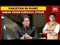 Pakistan PM Imran Khan Fears Another Balakot Attack? The Fright Of Surgical Strike | India First