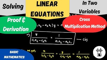 Solving Linear Equations In Two Variables | Cross Multiplication Method | Derivation