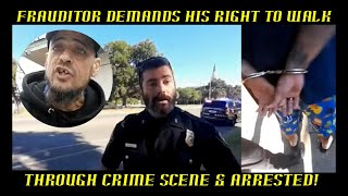 Frauditor Demands His Right to Walk Through Crime Scene & Arrested!