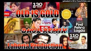 old is gold punjabi song remix lahoria production dhol mix 2025 Remix By Lahoria production