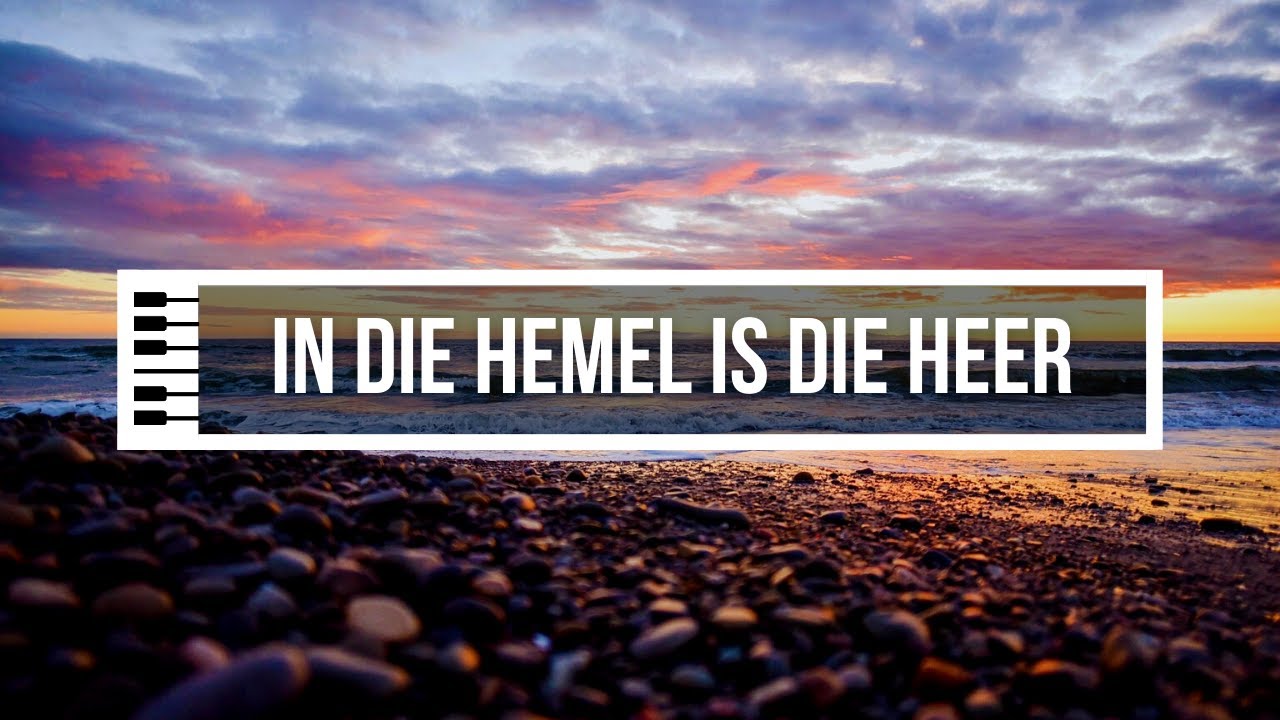 In Die Hemel Is Die Heer | Piano Instrumental (with lyrics) - YouTube