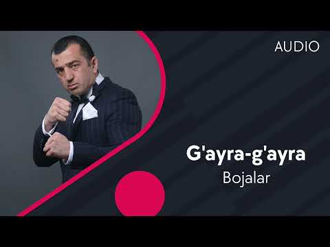 Bojalar - G'ayra-g'ayra | Божалар - Гайра-гайра (AUDIO)