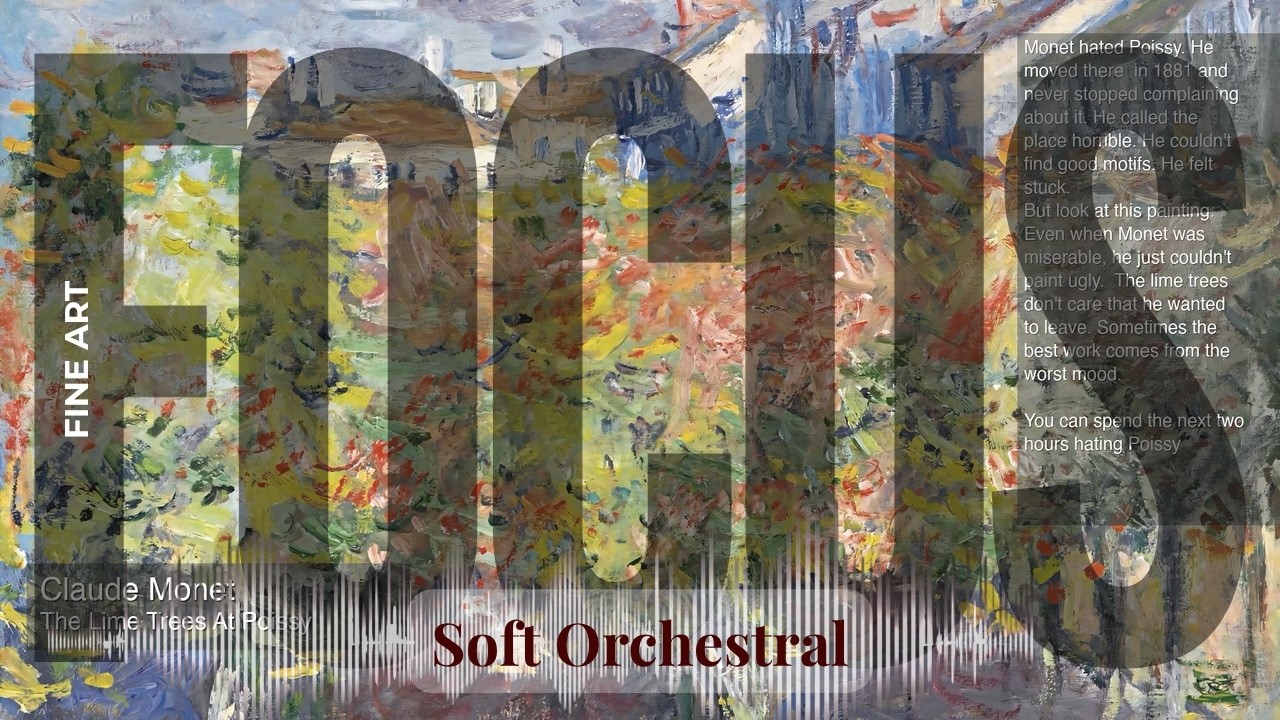 Focus - Soft Orchestral with Fine Art | Monet · The Lime Trees At Poissy & others