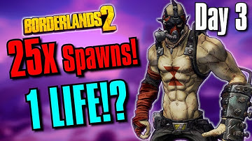 Can I Beat Borderlands 2 WITHOUT DYING IF 25x AS MANY ENEMIES SPAWN!? | Day 3