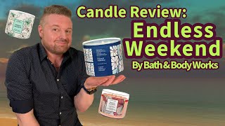 Candle Review: Endless Weekend by Bath & Body Works.