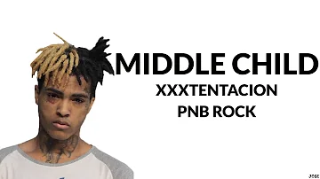 PnB Rock - Middle Child (Lyrics) Ft. XXXTENTACION