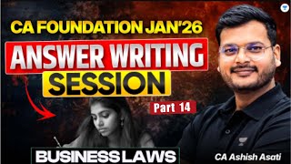 Answer Writing Session | Part 14 | Business Laws for CA Foundation Jan 26 | CA Ashish Asati