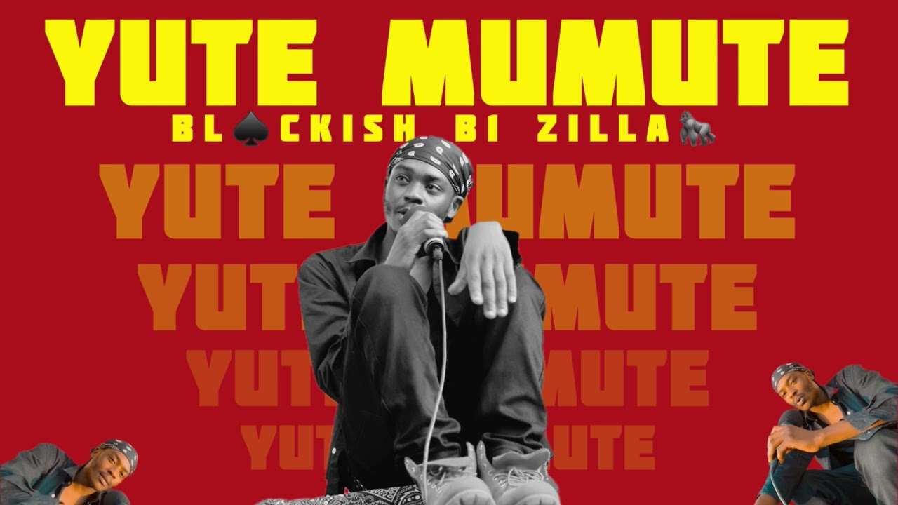 Yute MuMute by Blackish B1 Zilla official Audio 2025