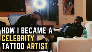 How I Became a CELEBRITY TATTOO ARTIST | Best strategy to get high level clientele