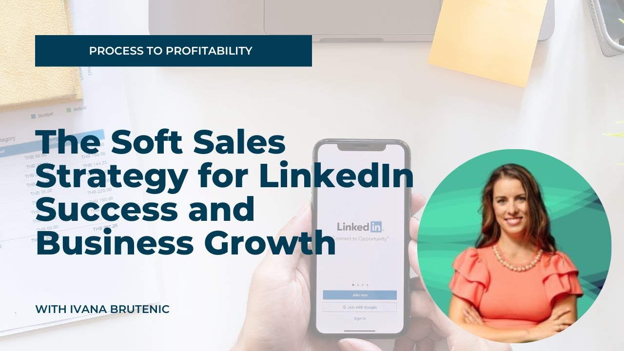 The soft sales strategy for LinkedIn success and business growth - YouTube
