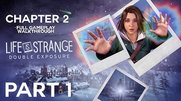 Life is Strange: Double Exposure Chapter 2 Part 1 Gameplay Walkthrough | No Commentary