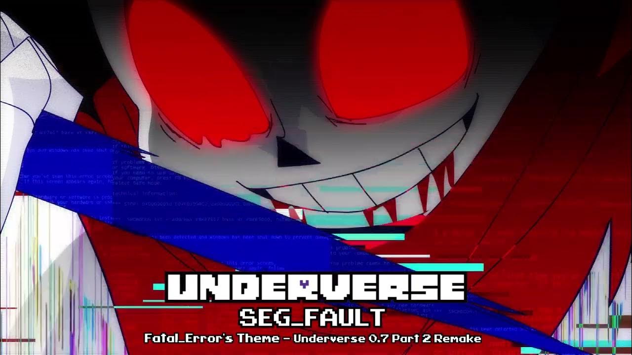 Underverse ost seg fault fatal error s theme underverse 0 7 part 2