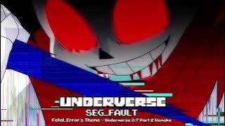 Underverse OST - SEG FAULT [Fatal Error's Theme][Underverse 0.7 Part 2 Remake]