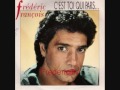 FREDERIC FRANCOIS   ♥♥C'EST TOI QUI PARS,C'EST TOI QUI PLEURES♥♥