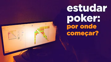 Qual a melhor forma de estudar poker?