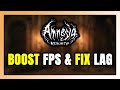 How to BOOST FPS and FIX LAG in Amnesia: Rebirth! Optimization Guide