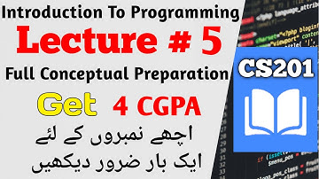 CS201 Lecture 5 | CS201 Short Lectures | Introduction To Programming| #cs201 #cs201p #midtermexams