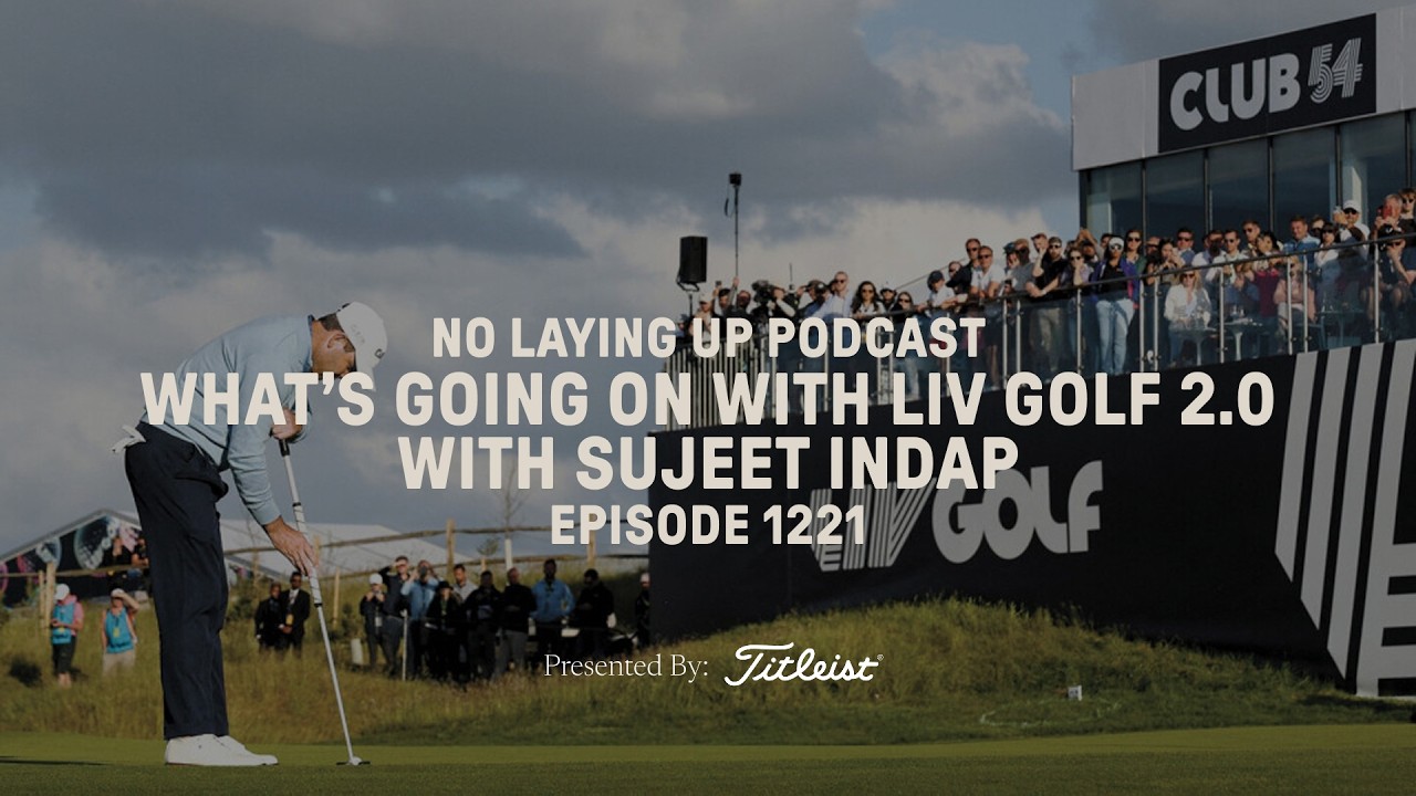 What's Going On With LIV Golf 2.0 with Sujeet Indap  | NLU Pod, Ep 1221