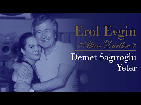 Erol Evgin & Demet Sağıroğlu - Yeter (Official Audio)