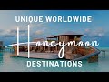 Unique Honeymoon Destinations