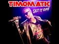Timomatic - Set it off (Official Song 2012)