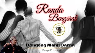 RANDA BENGSRAT - Dongeng Mang Barna. eps 11