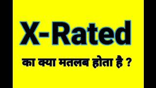 X-Rated Meaning in Hindi || X-Rated ka kya matlab hota hai