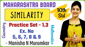 Similarity Practice Set 1.3 Class 10th | Ex No. 5, 6, 7, 8 & 9| Maharashtra Board