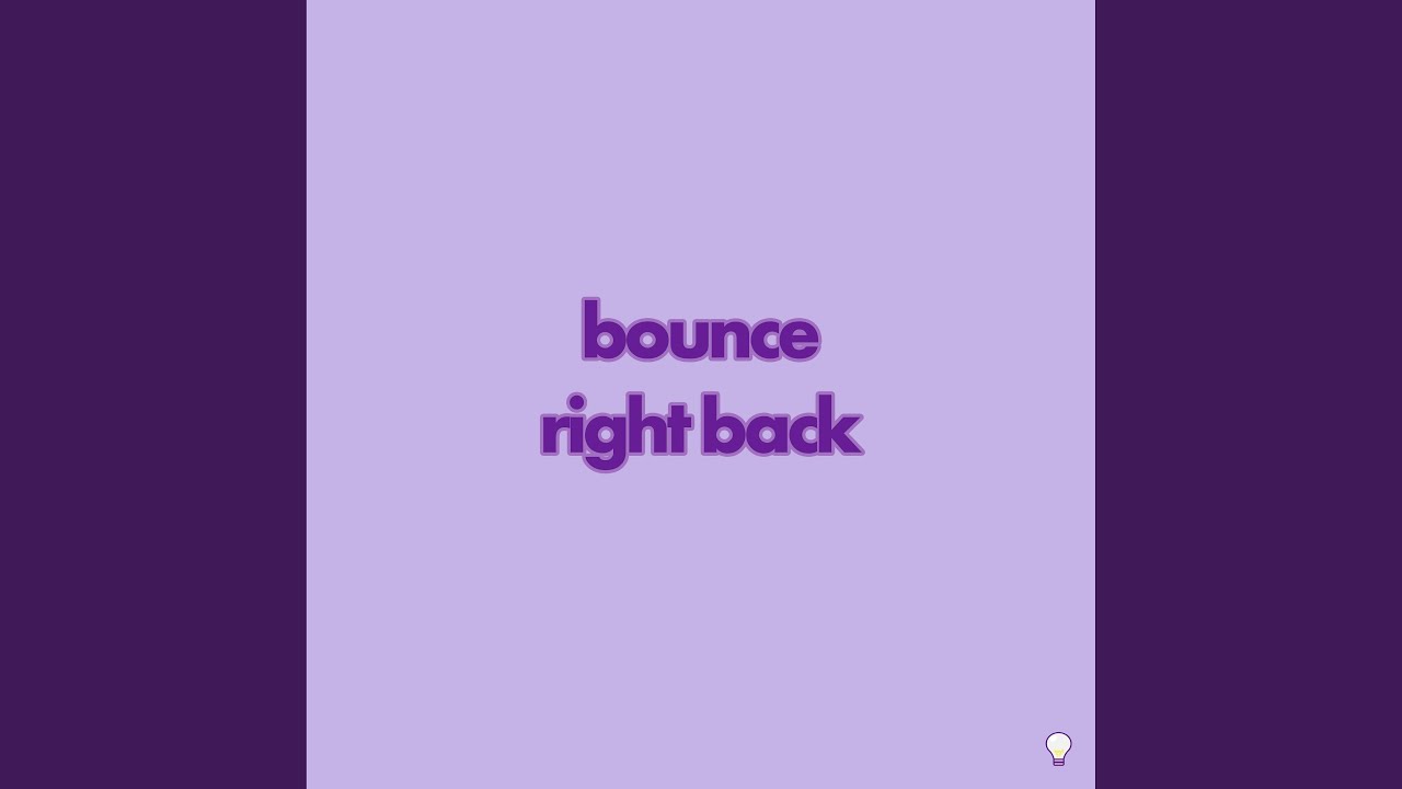 Watch bounce right back on YouTube Watch bounce right back on YouTube