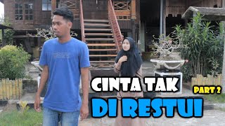 CINTA TAK DI RESTUI 2 || SHORT MOVIE