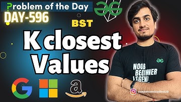 K closest Values | GFG POTD TODAY 19 Oct | JAVA/C++