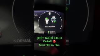 ŞERİT TAKİBİ KALICI KAPATMA - Civic FE1 Executive Plus #civic #civicfe #stage1