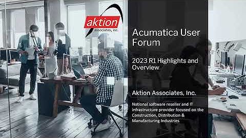 Acumatica User Forum: 2023 R1 Highlights and Overview