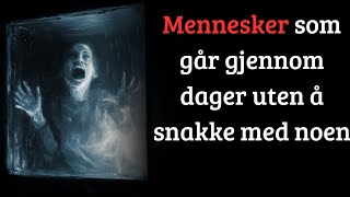Psykologien Til Mennesker Som Går I Flere Dager Uten Å Snakke Med Noen