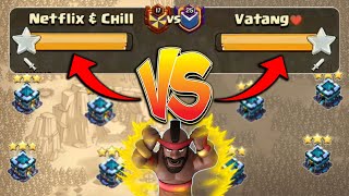 Broken Vatang 27 Win Streak Netflix & Chill Vs Vatang Ultra Fight - Th13 Bases 100% 3Star Coc