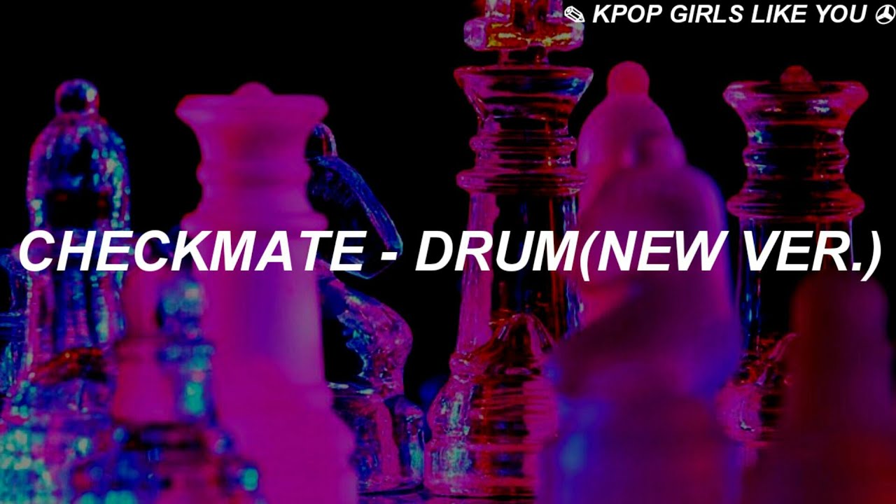 DRUM (TRADUÇÃO) - CHECKMATE 