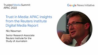 Trust in Media: APAC insights from the Reuters Institute Digital Media Report - Nic Newman