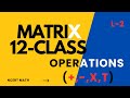 Operations on Matrices 🔥 | Addition, Subtraction, Multiplication &amp; Transpose | Class 12 Math's