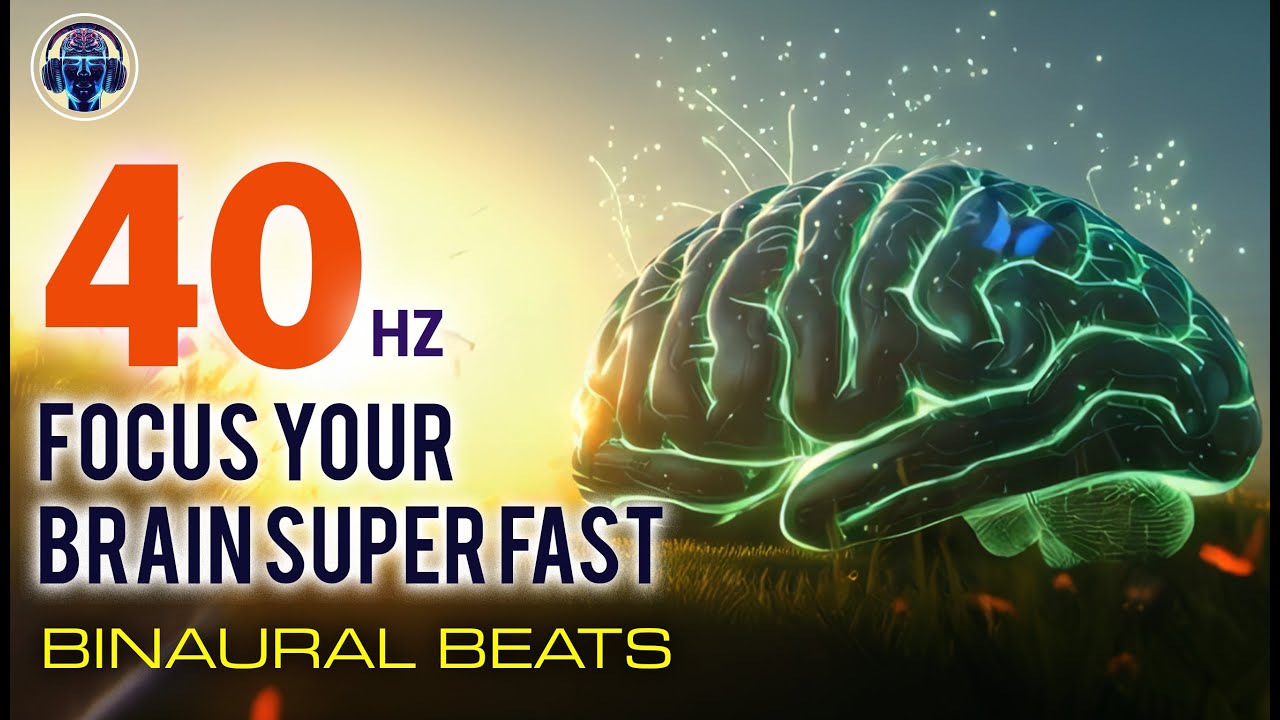 ⚡Focus your brain super fast | Activate Genius Brain Power🧠 | 40Hz ...