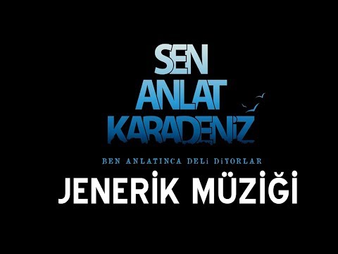 Sen Anlat Karadeniz - Jenerik Müziği