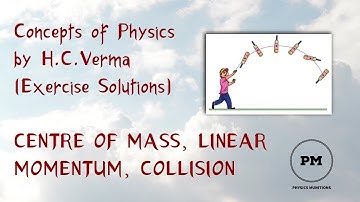 Centre of Mass, Linear Momentum, Collision H.C.Verma Exercise solution (Q31 to Q35)