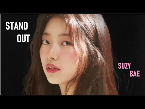 Stand Out - Suzy Bae 'FMV'