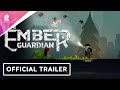 The Ember Guardian | Official Launch Trailer | FHD