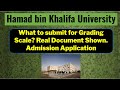 What to submit for Grading Scale? Real Document Shown. Admission Apply Hamad bin Khalifa University