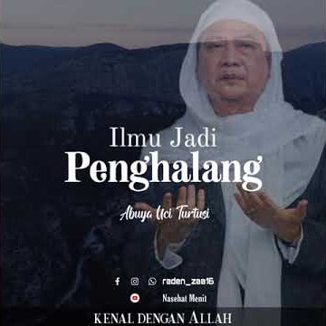Abuya Uci Turtusi - Ilmu jadi penghalang  || Nasehat Menit