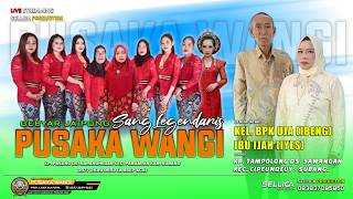 🔴LIVE PUSAKA WANGI | PERHAJATAN: BPK. UJA / IBU IJAH | SELASA 14 JULI 2026 | TAMPOLONG